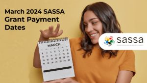 March 2024 SASSA Grant Payment Dates March 2024 SASSA Grant Payment Dates