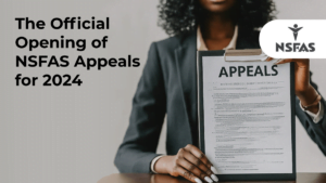 The Official Opening of NSFAS Appeals for 2024