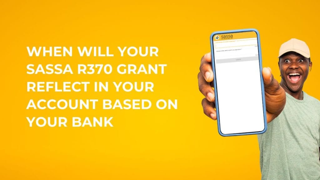 When Will Your SASSA R370 Grant Reflect in Your Account Based on Your Bank