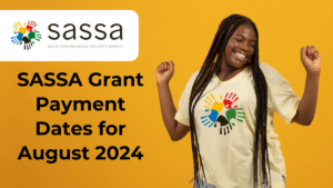 SASSA Grant Payment Dates for August 2024