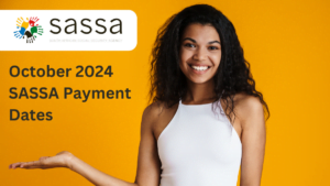 October 2024 SASSA Payment Dates