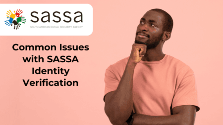 Common Issues with SASSA Identity Verification: Troubleshooting Tips Common Issues with SASSA Identity Verification